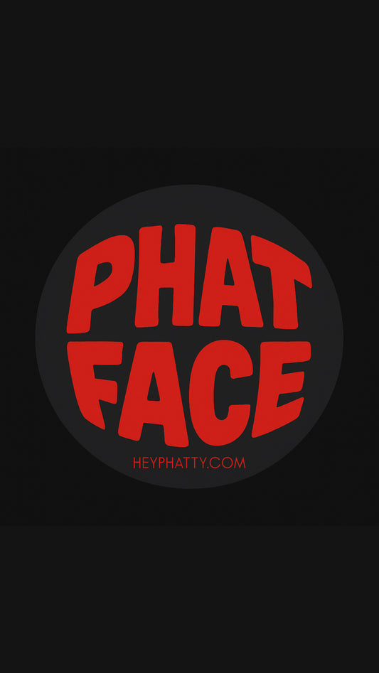 PHAT FACE